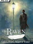 The Raven: Legacy of a Master Thief The Raven: Legacy of a Master Thief